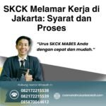 Skck melamar kerja di jakarta syarat dan proses