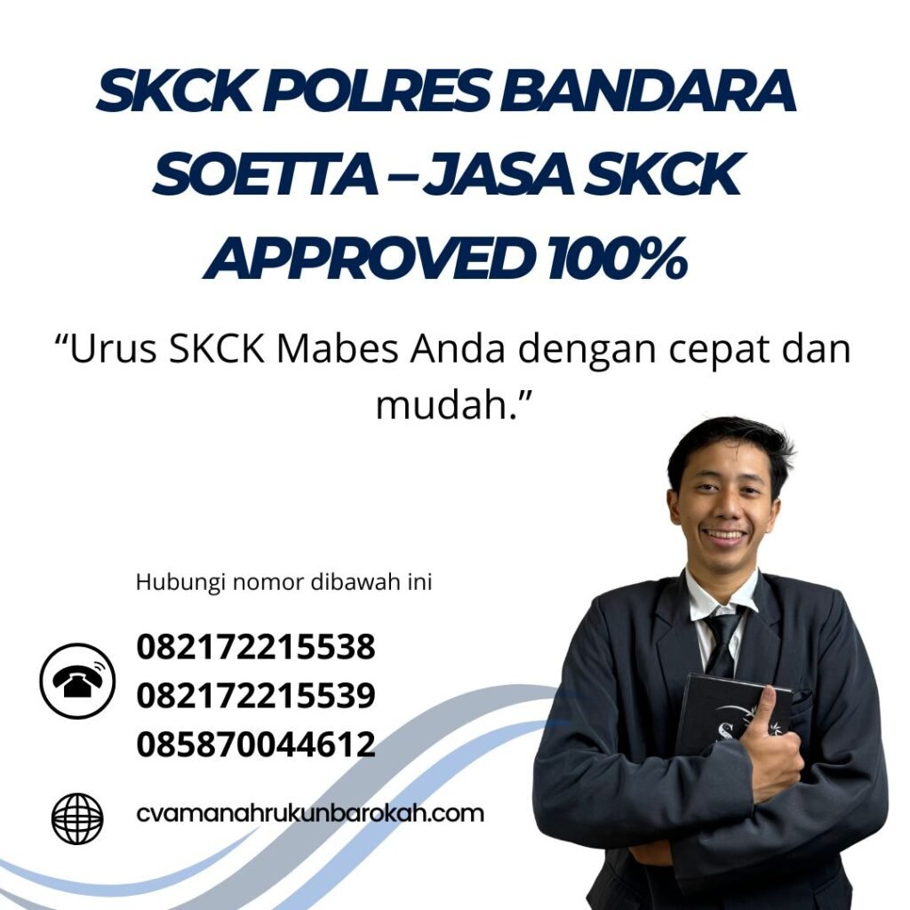 SKCK Polres Bandara Soetta – Jasa SKCK Approved 100% Skck polres bandara soetta – jasa skck approved 100%