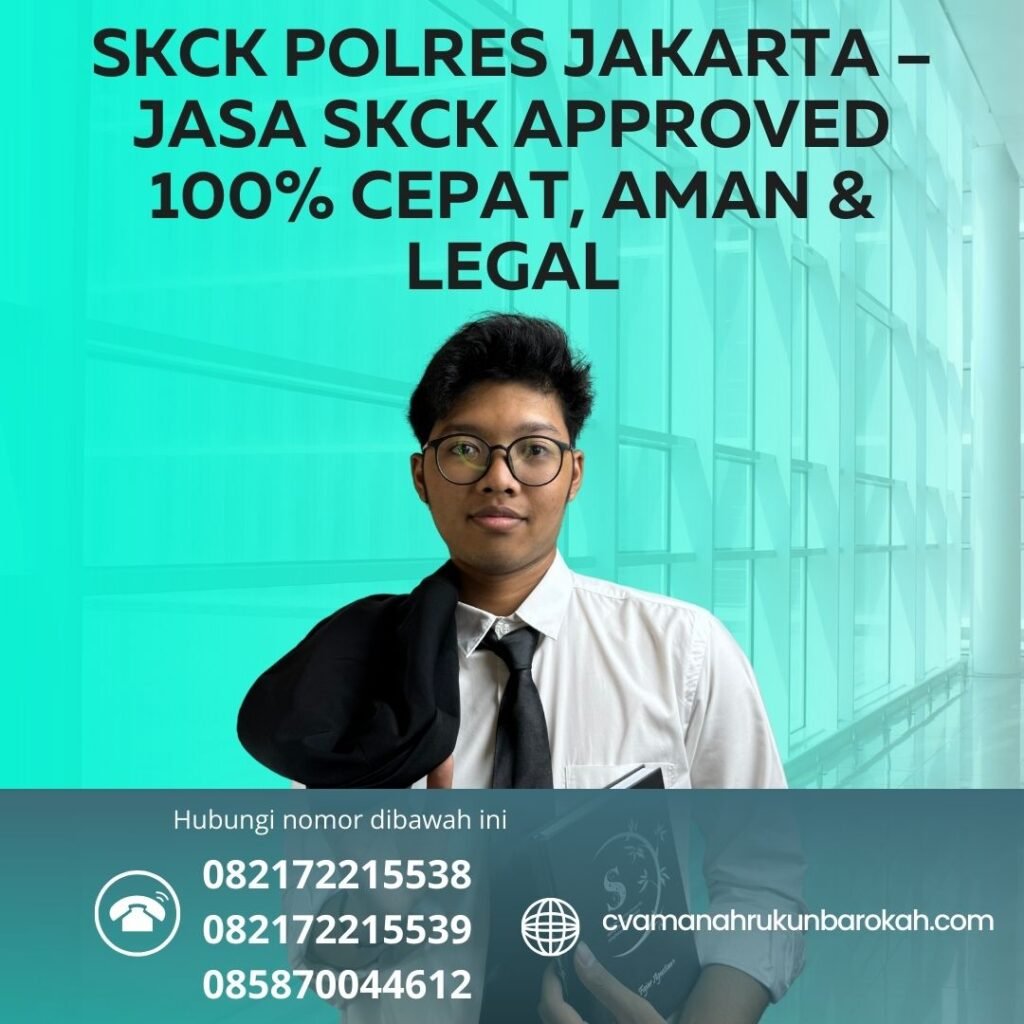 Skck polres jakarta – jasa skck approved 100% cepat, aman & legal