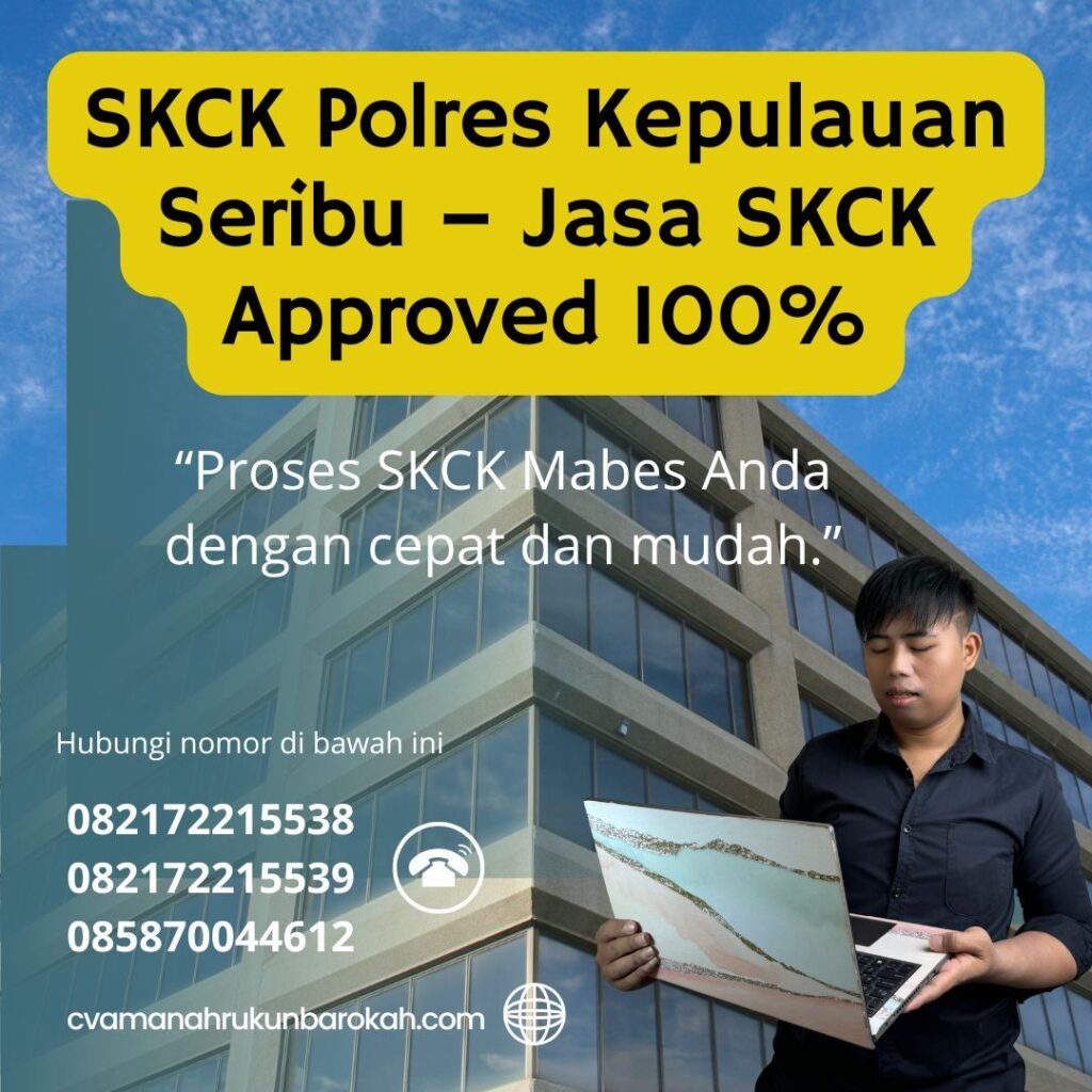SKCK Polres Kepulauan Seribu – Jasa SKCK Approved 100% Skck polres kepulauan seribu – jasa skck approved 100%