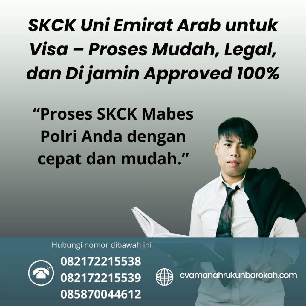 SKCK Uni Emirat Arab untuk Visa – Proses Mudah, Legal, dan Di jamin Approved 100% Skck uni emirat arab untuk visa – proses mudah, legal, dan di jamin approved 100%