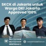 Skck di jakarta untuk warga dki jakarta approved 100%
