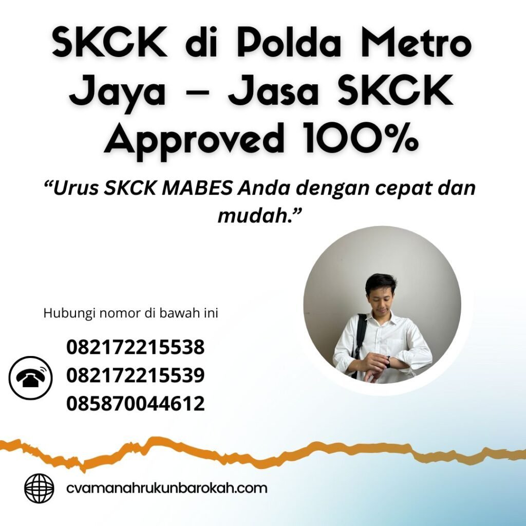 SKCK di Polda Metro Jaya – Jasa SKCK Approved 100% Skck di polda metro jaya – jasa skck approved 100%