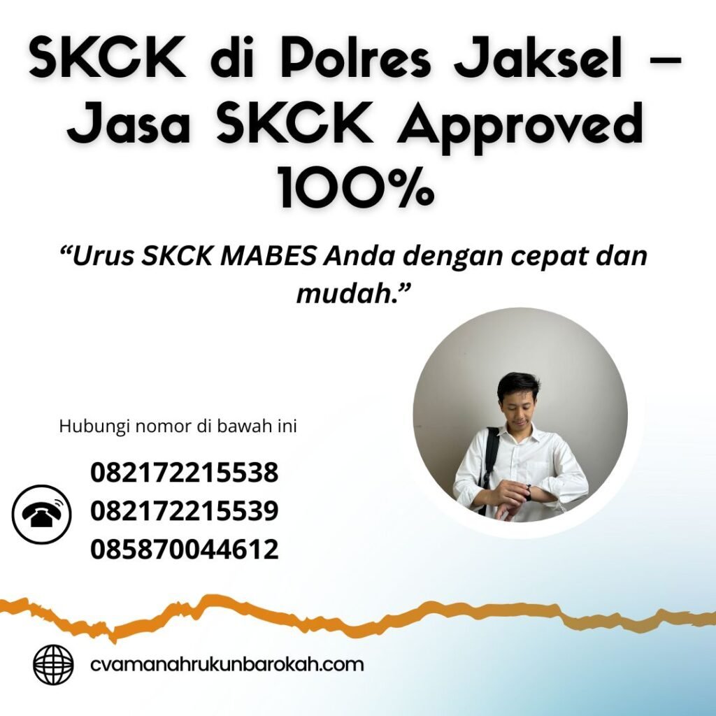 SKCK di Polres Jaksel – Jasa SKCK Approved 100% Skck di polres jaksel – jasa skck approved 100%