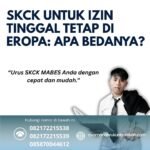 Skck untuk izin tinggal tetap di eropa apa bedanya