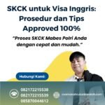 Skck untuk visa inggris prosedur dan tips approved 100%