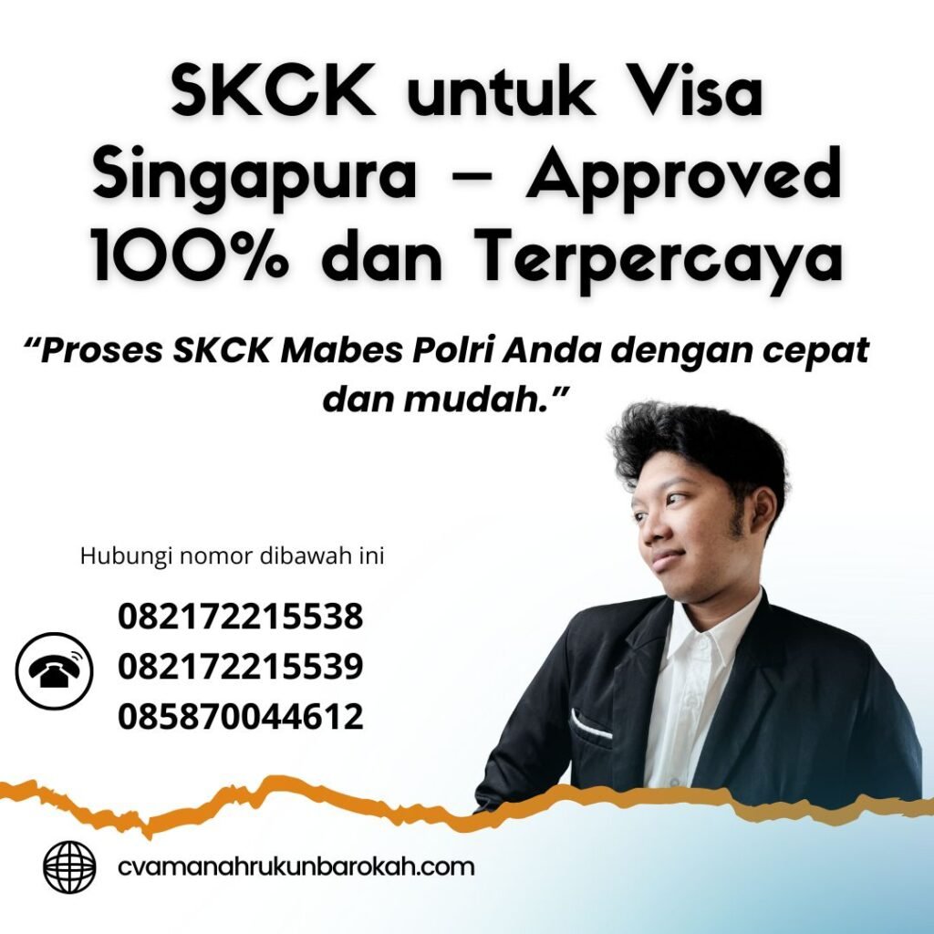 SKCK untuk Visa Singapura – Approved 100% dan Terpercaya Skck untuk visa singapura – approved 100% dan terpercaya