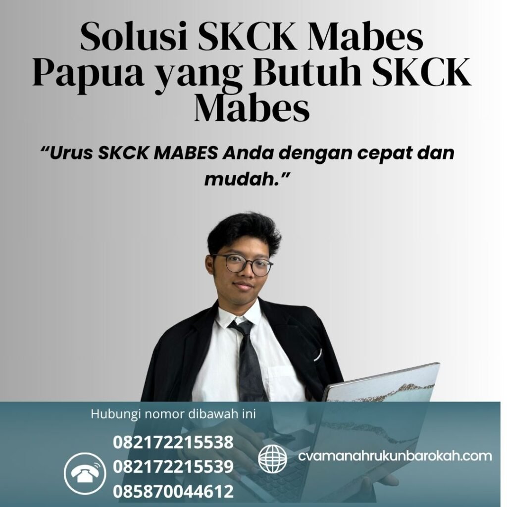 Solusi skck mabes papua yang butuh skck mabes