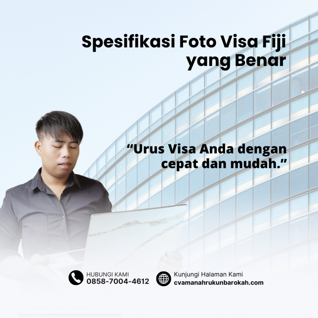 Spesifikasi foto visa fiji yang benar