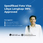 Spesifikasi foto visa libya lengkap 99% approved