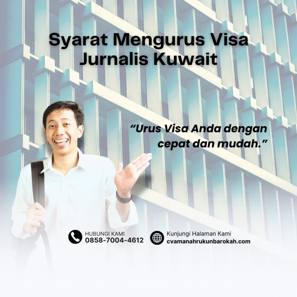 Syarat mengurus visa jurnalis kuwait