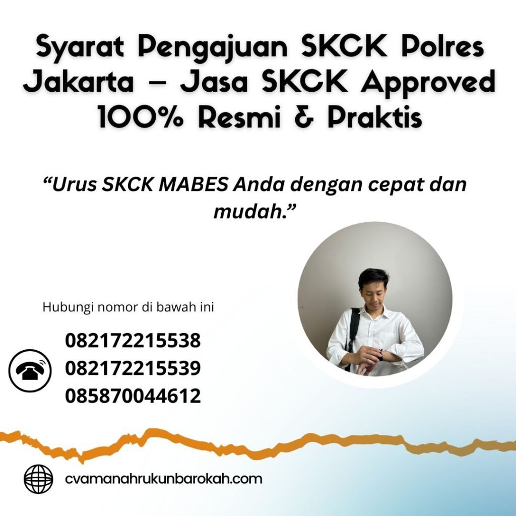 Syarat pengajuan skck polres jakarta – jasa skck approved 100% resmi & praktis