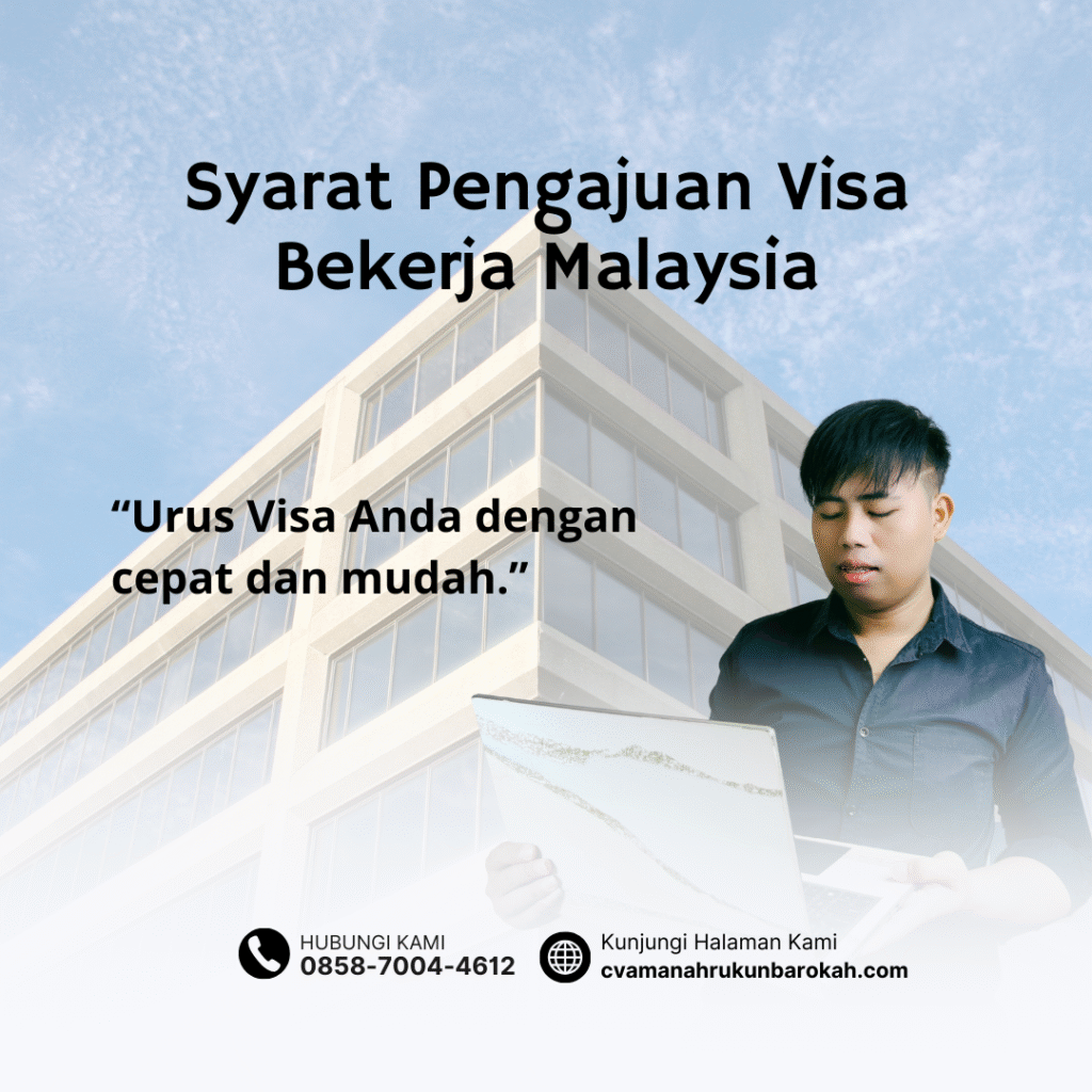 Syarat Pengajuan Visa Bekerja Malaysia Syarat pengajuan visa bekerja malaysia