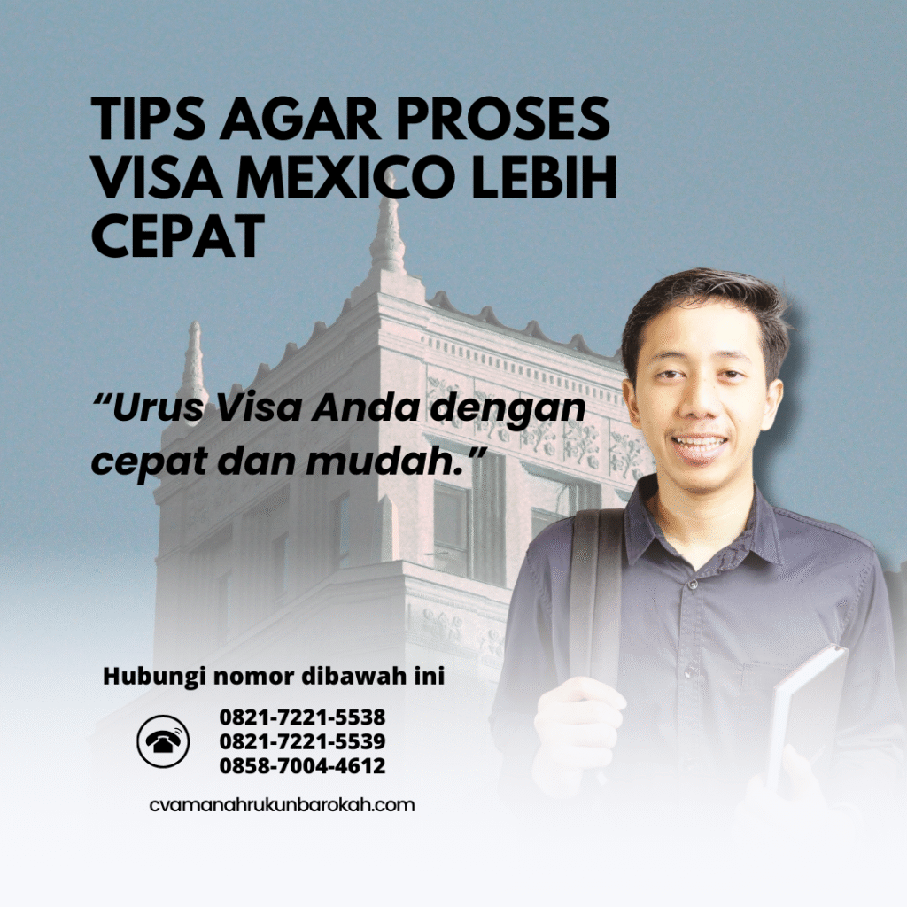 Tips Agar Proses Visa Mexico Lebih Cepat Tips agar proses visa mexico lebih cepat