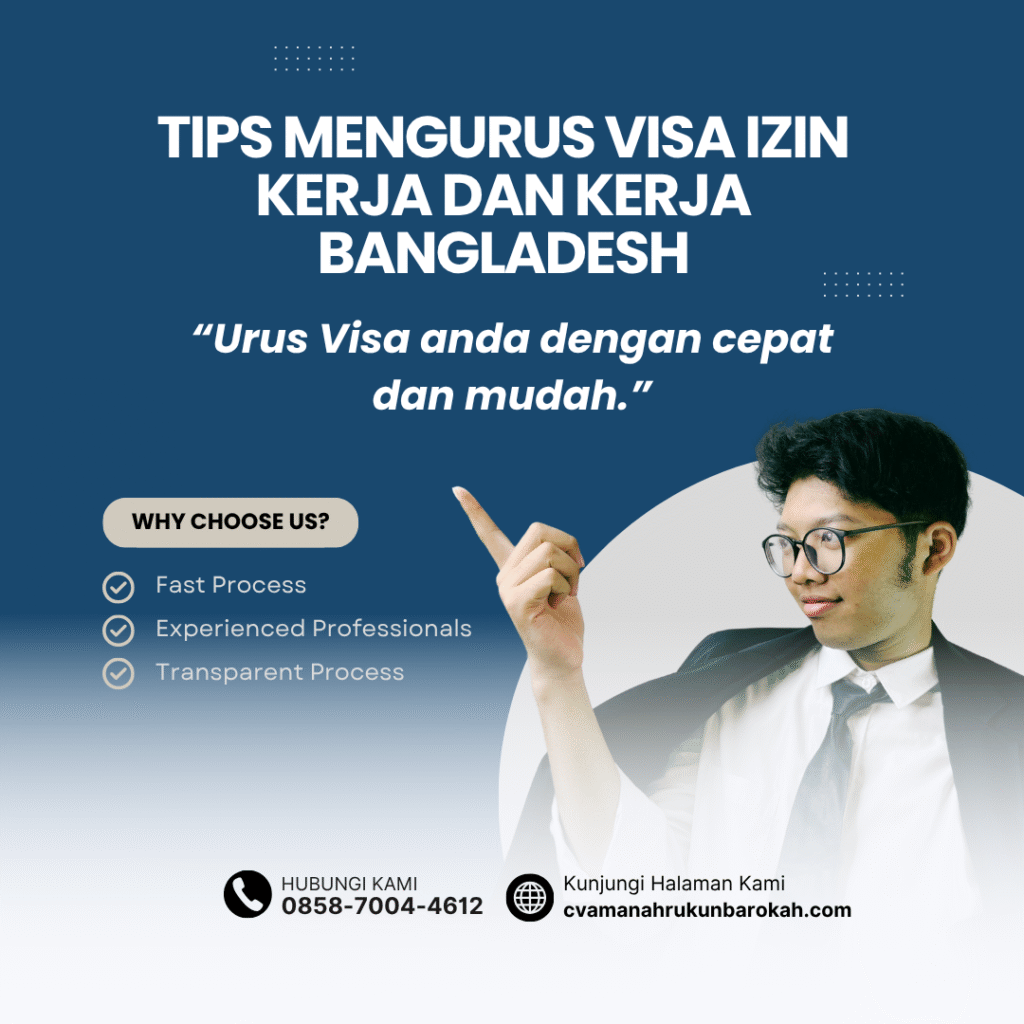 Tips mengurus visa izin kerja dan kerja bangladesh