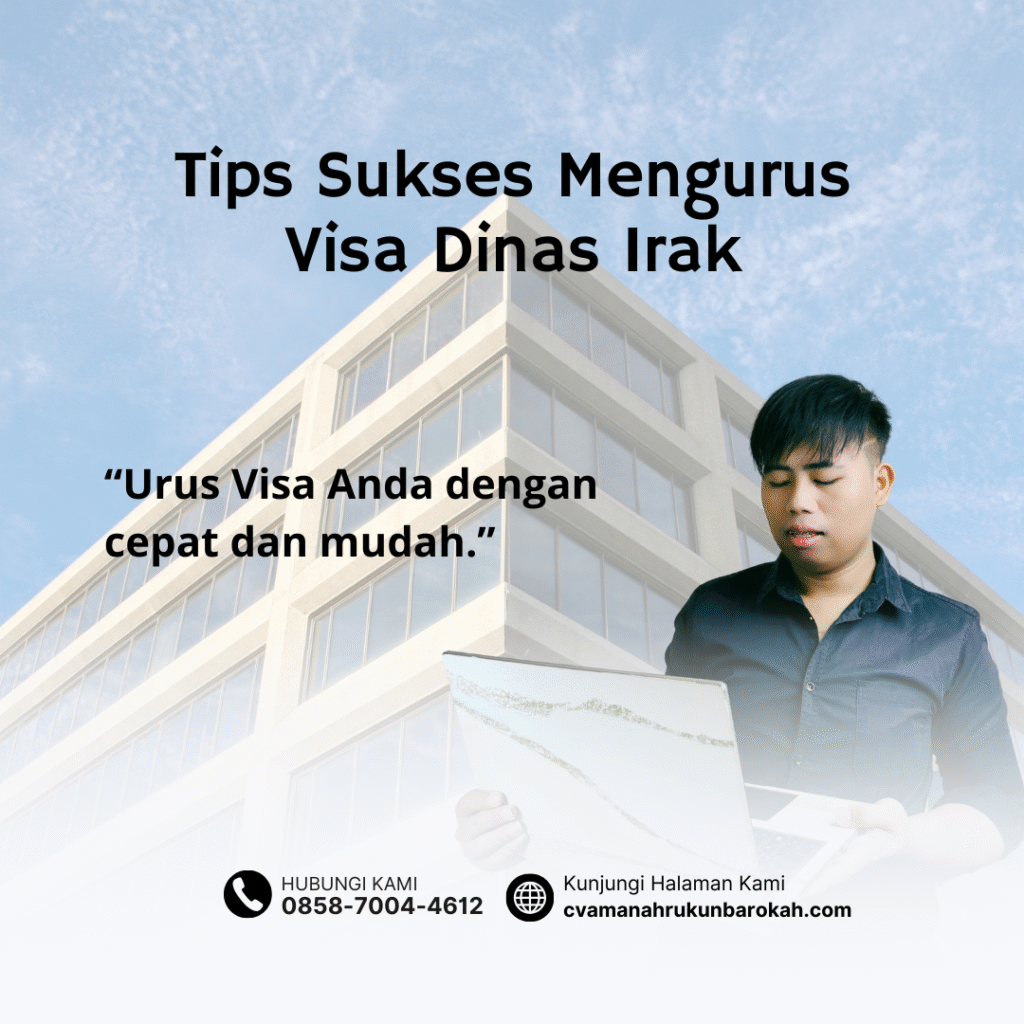 Tips Sukses Mengurus Visa Dinas Irak Tips sukses mengurus visa dinas irak