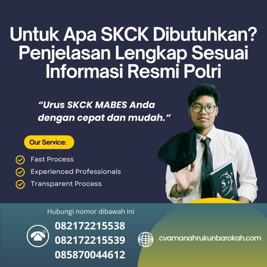 Untuk apa skck dibutuhkan penjelasan lengkap sesuai informasi resmi polri