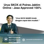 Urus skck di polres jaktim online jasa approved 100%
