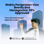 Waktu pengerjaan visa bosnia and herzegovina 99% approved