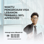 Waktu pengerjaan visa lebanon terbaru 99% approved