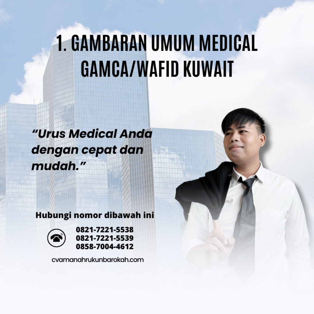 1. Gambaran Umum Medical GamcaWafid Kuwait 1. gambaran umum medical gamcawafid kuwait