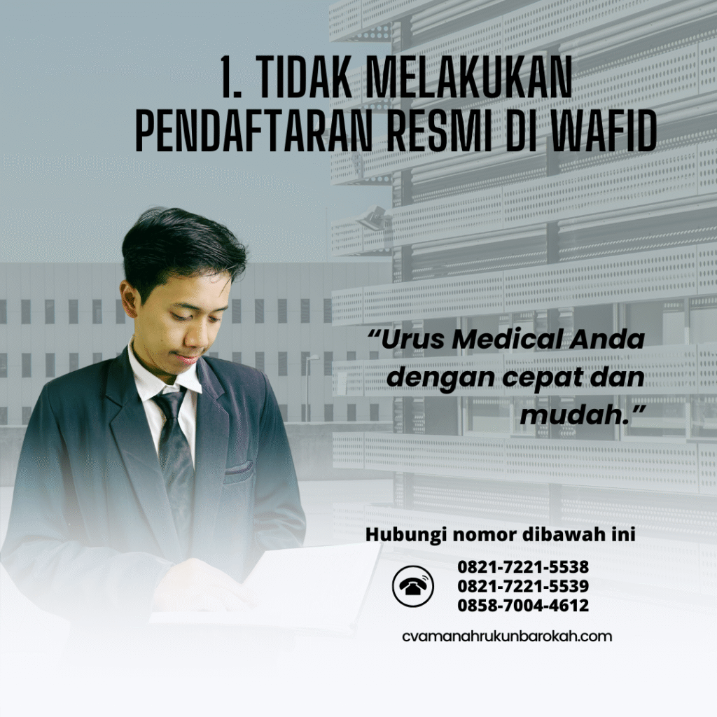 1. tidak melakukan pendaftaran resmi di wafid