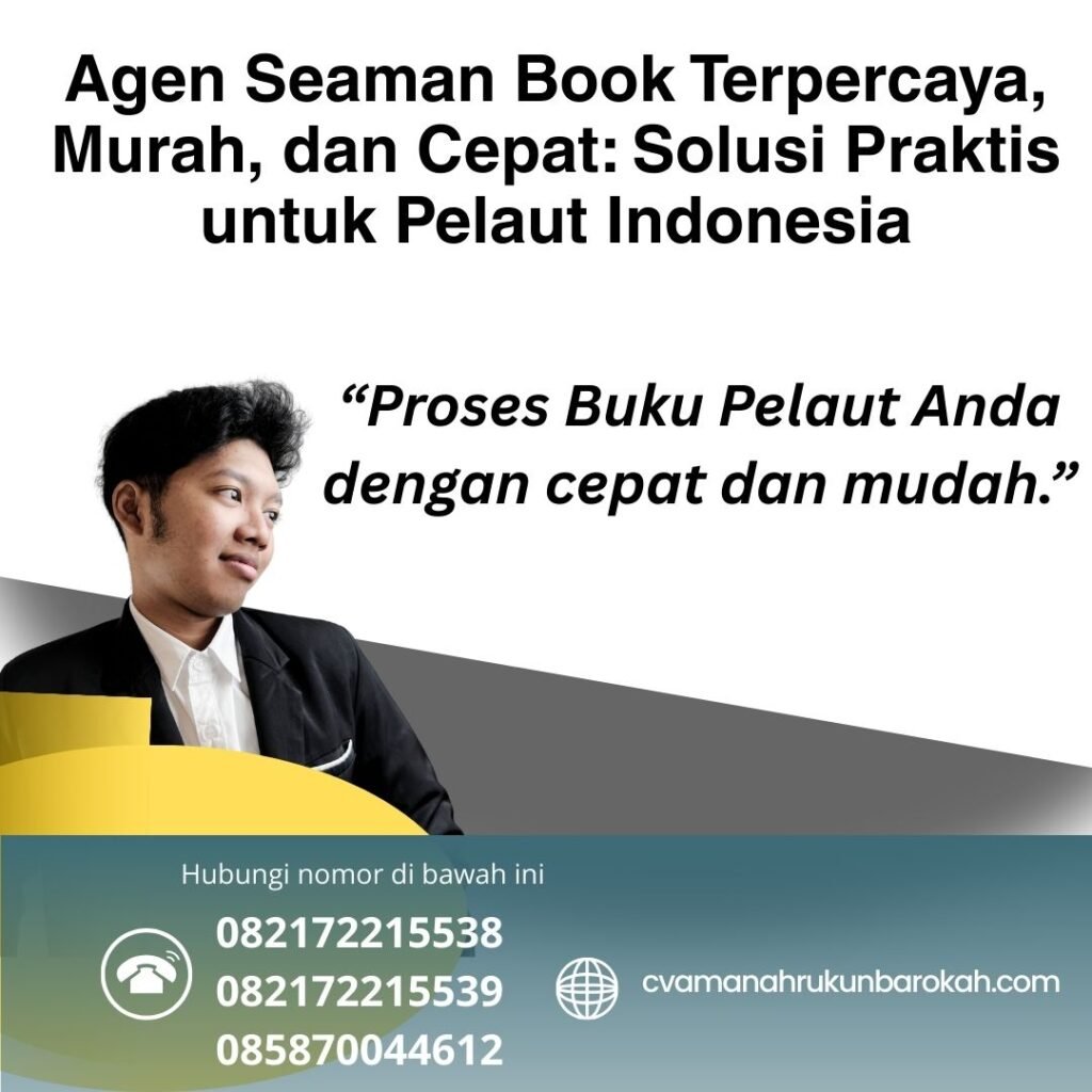 Agen seaman book terpercaya, murah, dan cepat solusi praktis untuk pelaut indonesia
