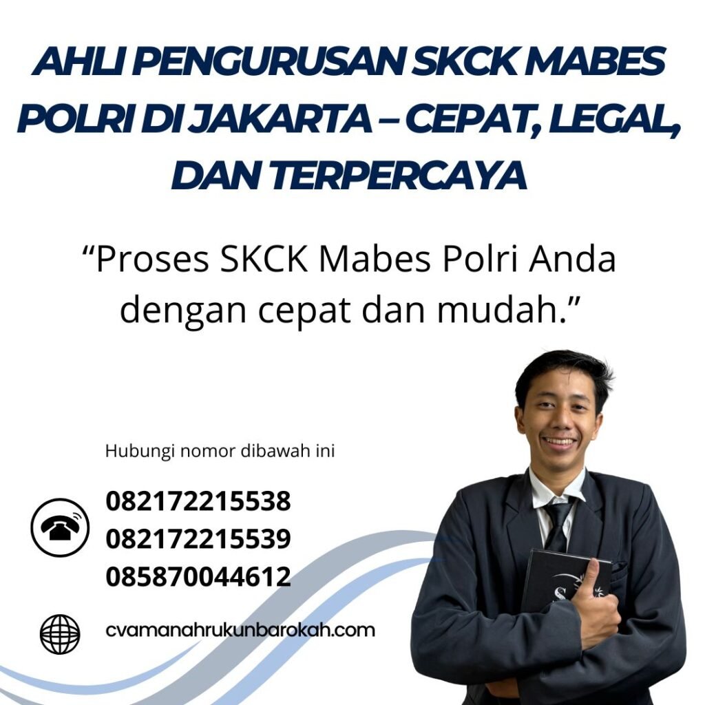 Ahli pengurusan skck mabes polri di jakarta – cepat, legal, dan terpercaya