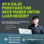 Apa saja persyaratan skck mabes untuk luar negeri