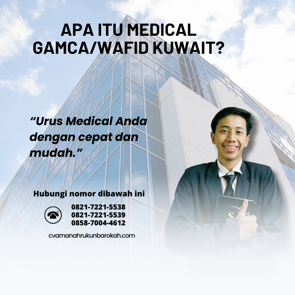 Apa itu Medical GamcaWafid Kuwait (4) Apa itu medical gamcawafid kuwait (4)