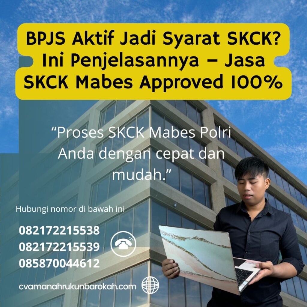 BPJS Aktif Jadi Syarat SKCK Ini Penjelasannya – Jasa SKCK Mabes Approved 100% Bpjs aktif jadi syarat skck ini penjelasannya – jasa skck mabes approved 100%