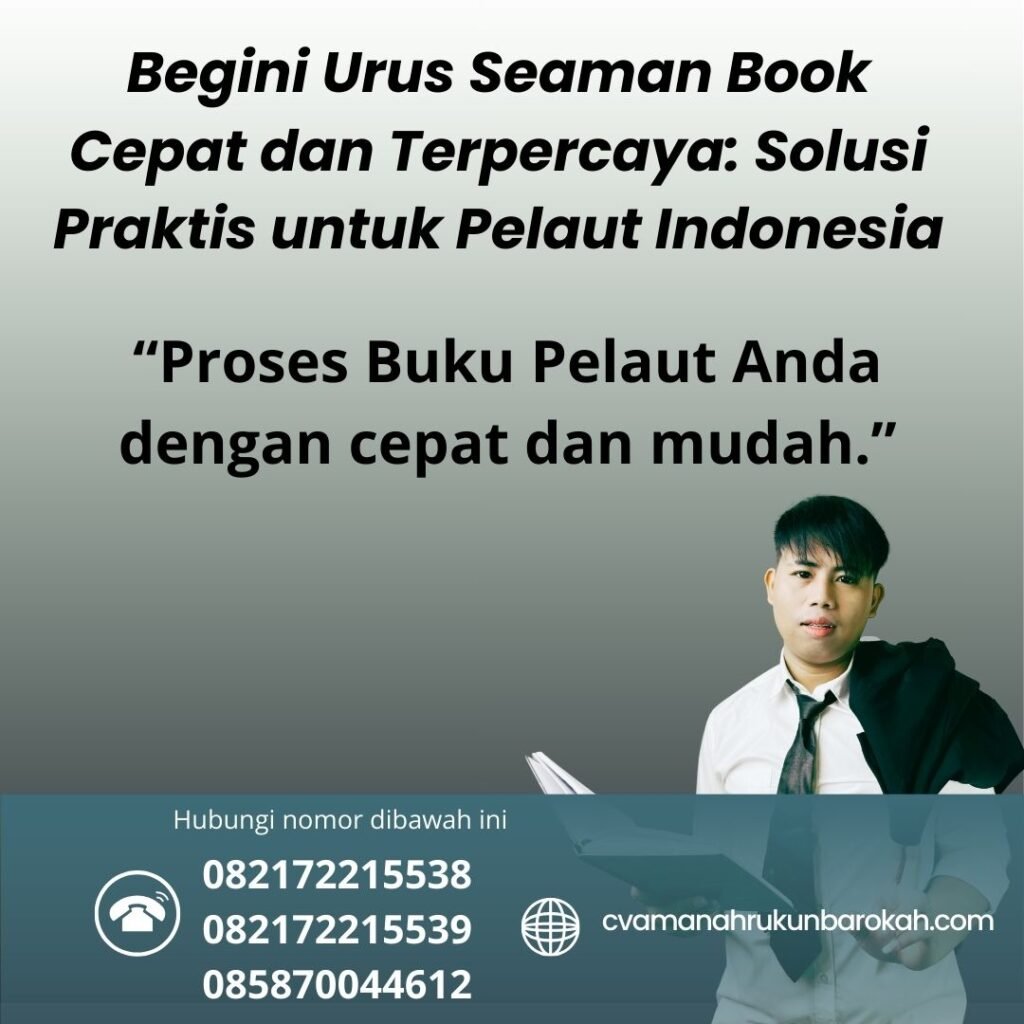 Begini urus seaman book cepat dan terpercaya solusi praktis untuk pelaut indonesia