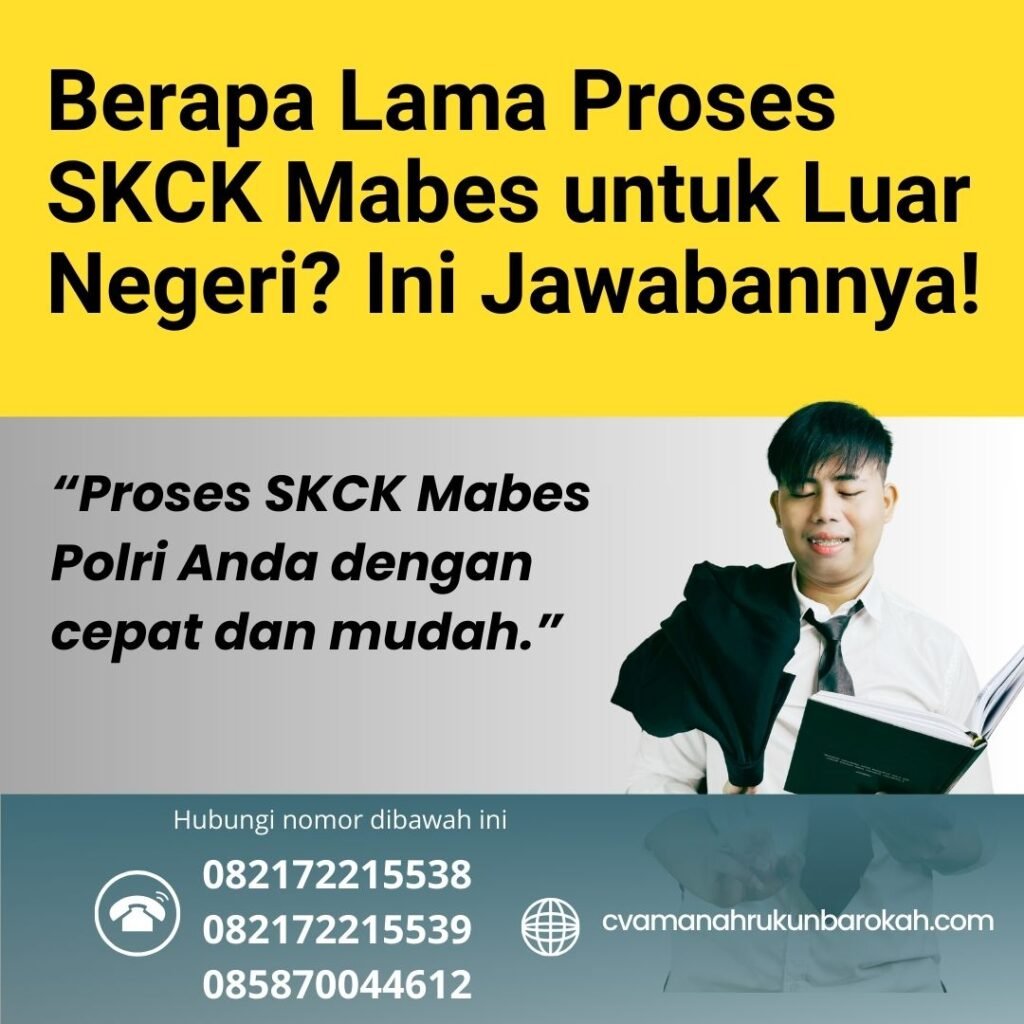 Berapa lama proses skck mabes untuk luar negeri ini jawabannya!