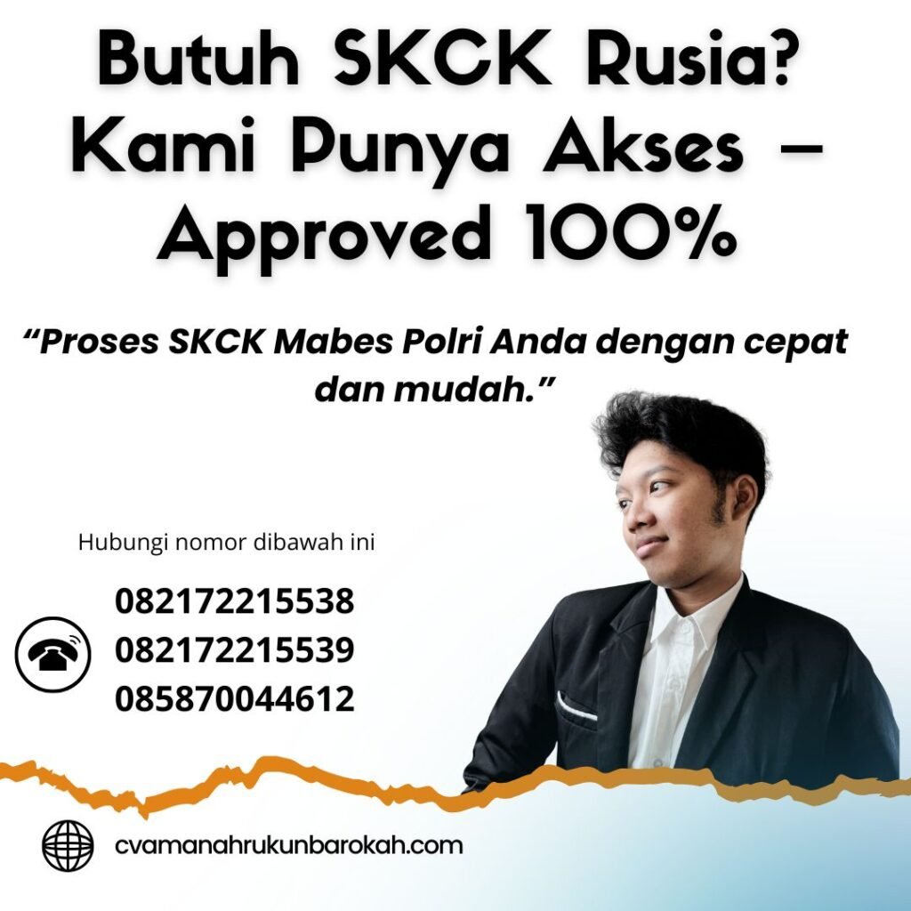 Butuh SKCK Rusia Kami Punya Akses – Approved 100% Butuh skck rusia kami punya akses – approved 100%