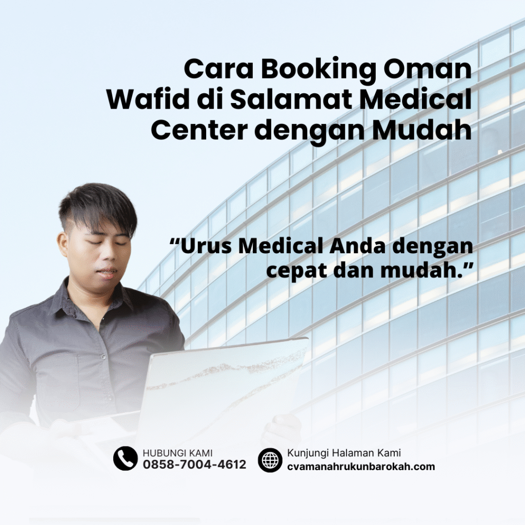 Cara booking oman wafid di salamat medical center dengan mudah