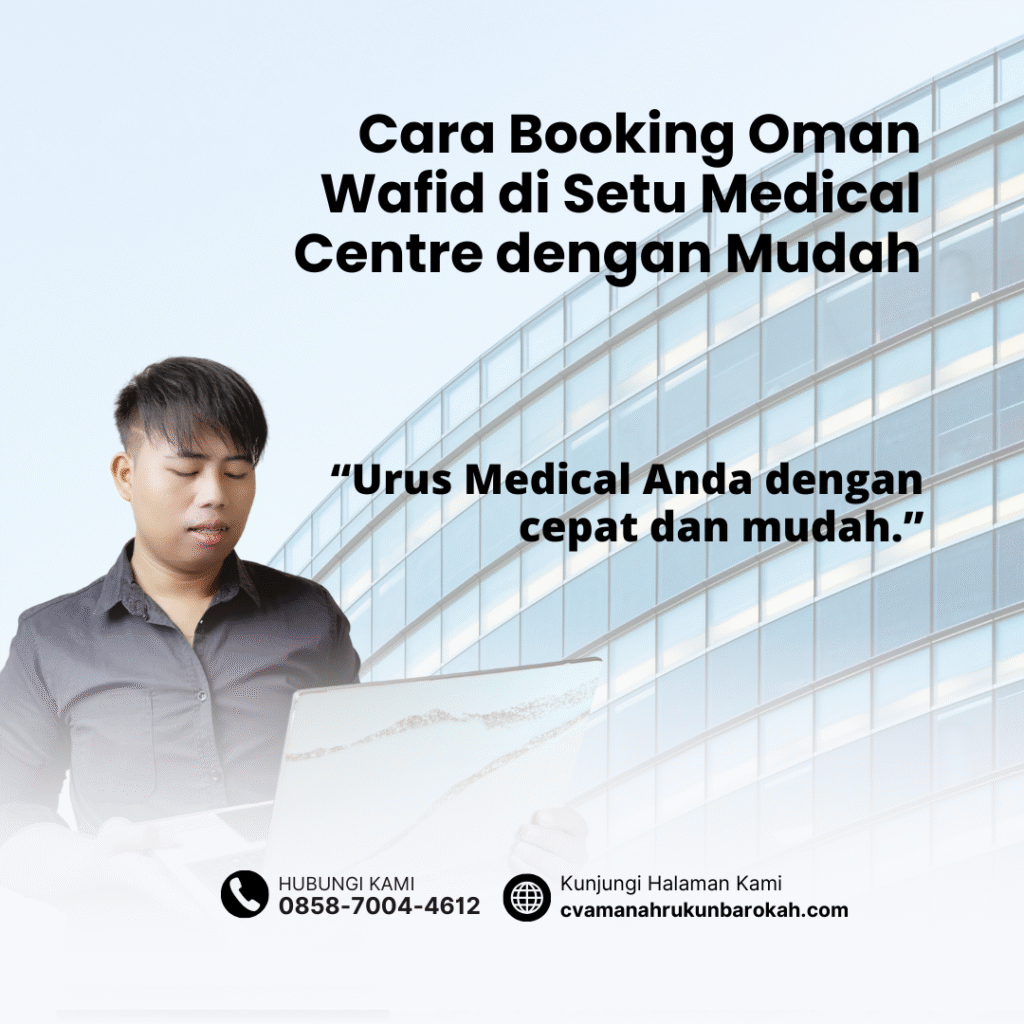 Cara booking oman wafid di setu medical centre dengan mudah