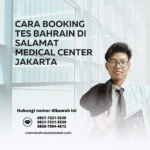 Cara booking tes bahrain di salamat medical center jakarta