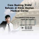 Cara booking wafid bahrain di klinik rayhan medical center
