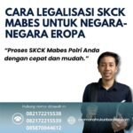 Cara legalisasi skck mabes untuk negara negara eropa