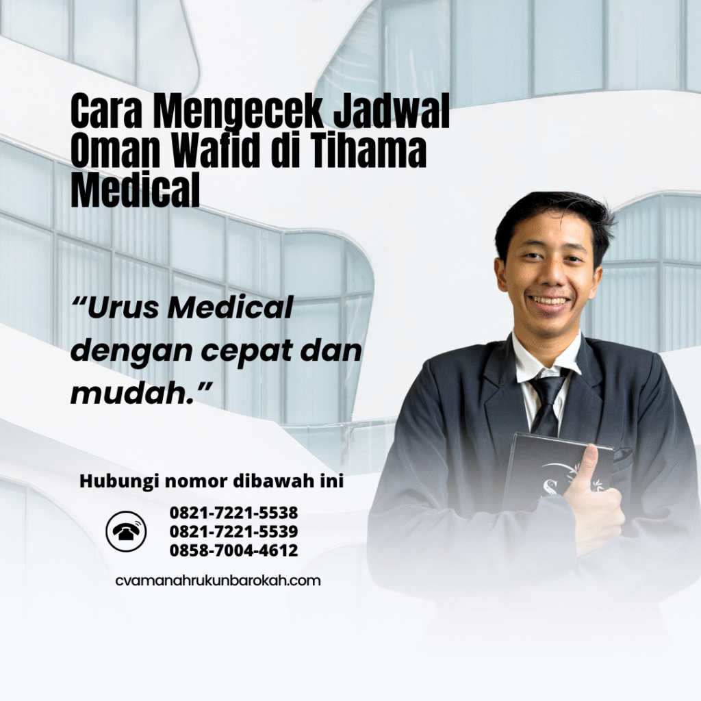 Cara Mengecek Jadwal Oman Wafid di Tihama Medical Cara mengecek jadwal oman wafid di tihama medical