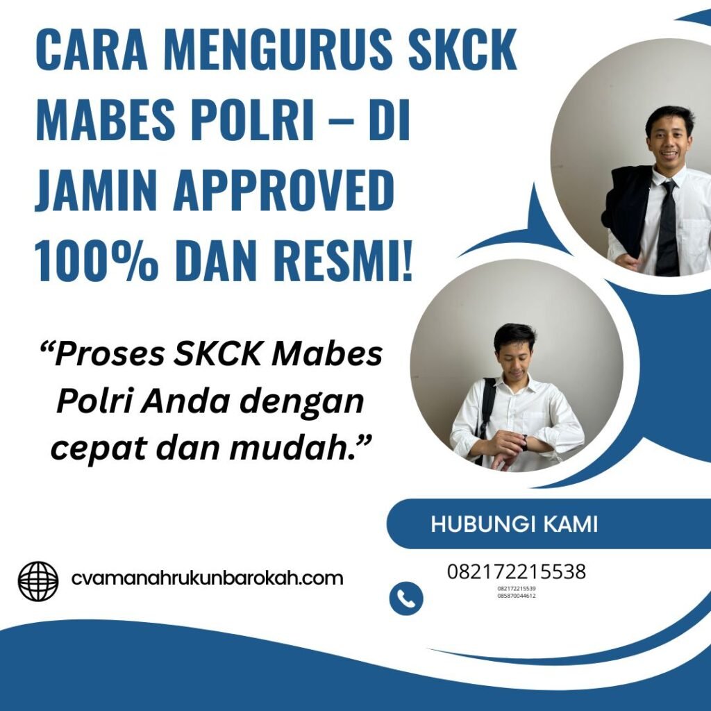 Cara mengurus skck mabes polri – di jamin approved 100% dan resmi!