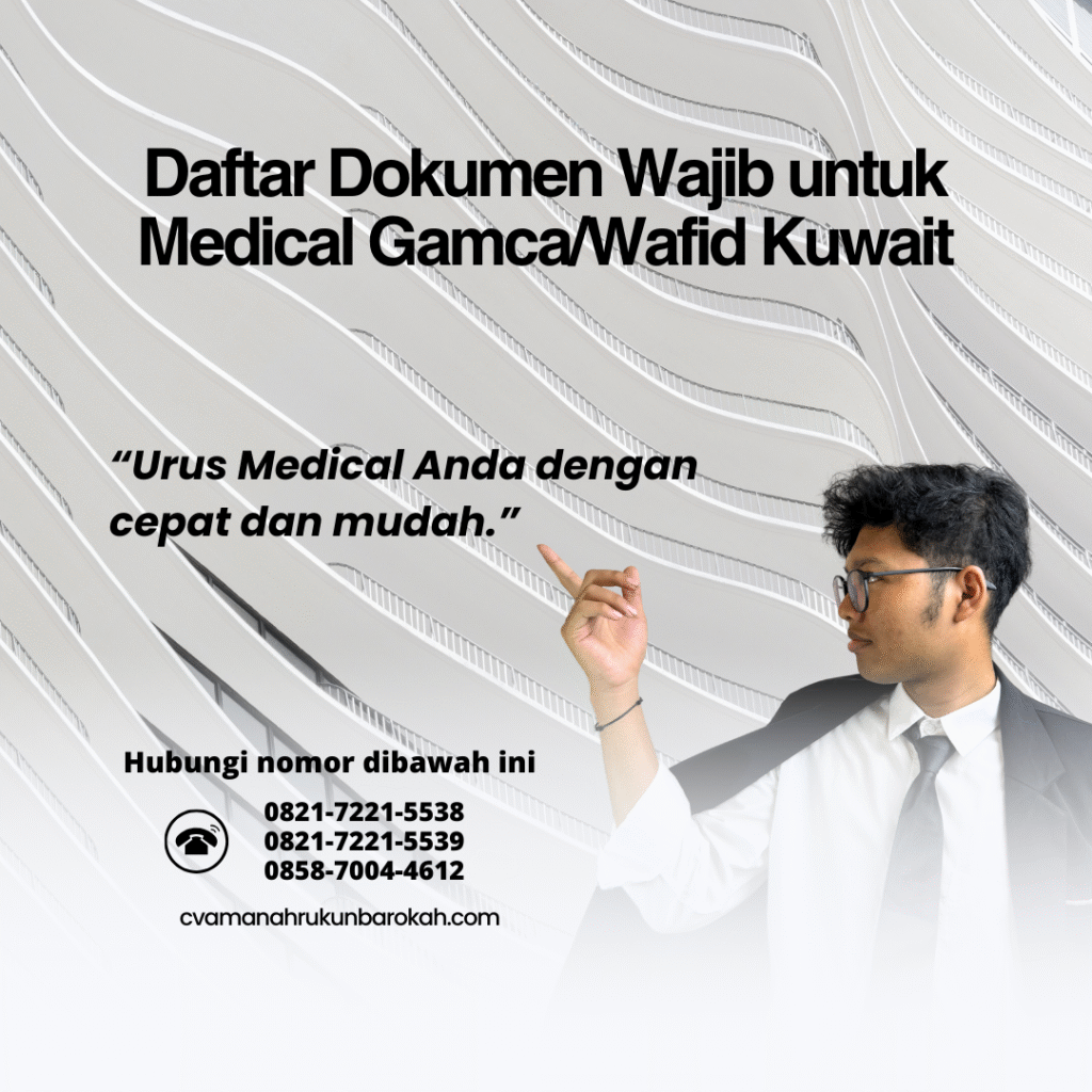 Daftar Dokumen Wajib untuk Medical GamcaWafid Kuwait (1) Daftar dokumen wajib untuk medical gamcawafid kuwait (1)