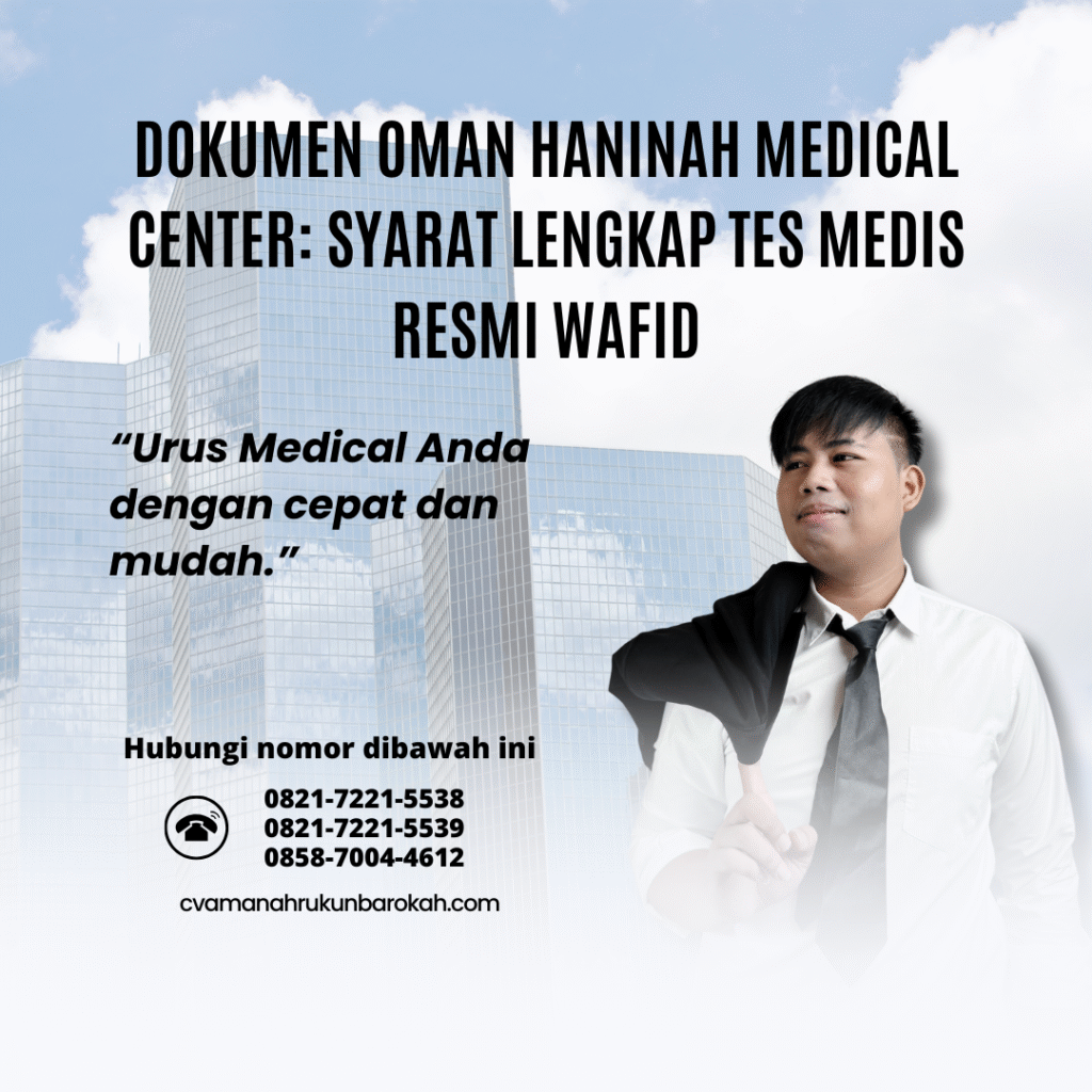 Dokumen oman haninah medical center syarat lengkap tes medis resmi wafid