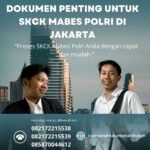Dokumen penting untuk skck mabes polri di jakarta