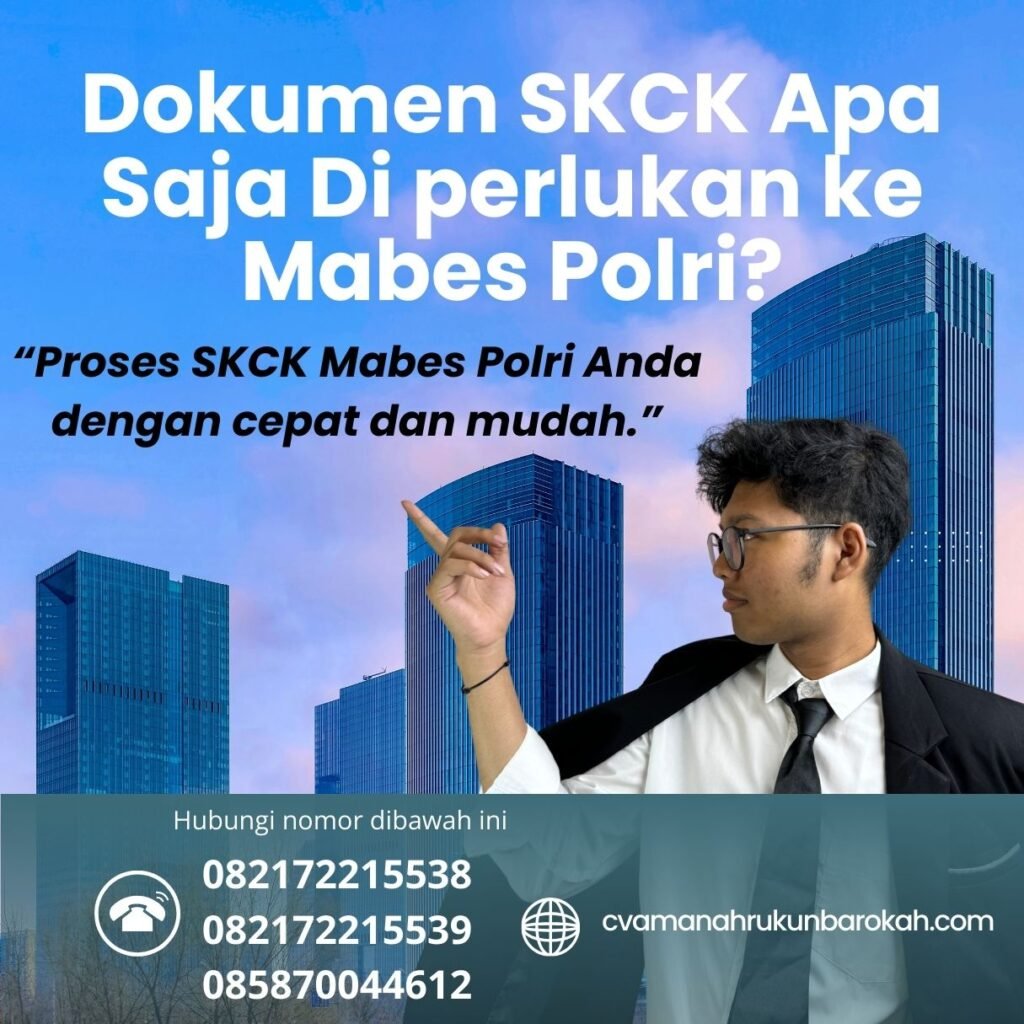 Dokumen skck apa saja di perlukan ke mabes polri (1)