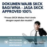 Dokumen wajib skck bagi wna jasa skck approved 100%