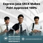 Express jasa skck mabes polri approved 100%