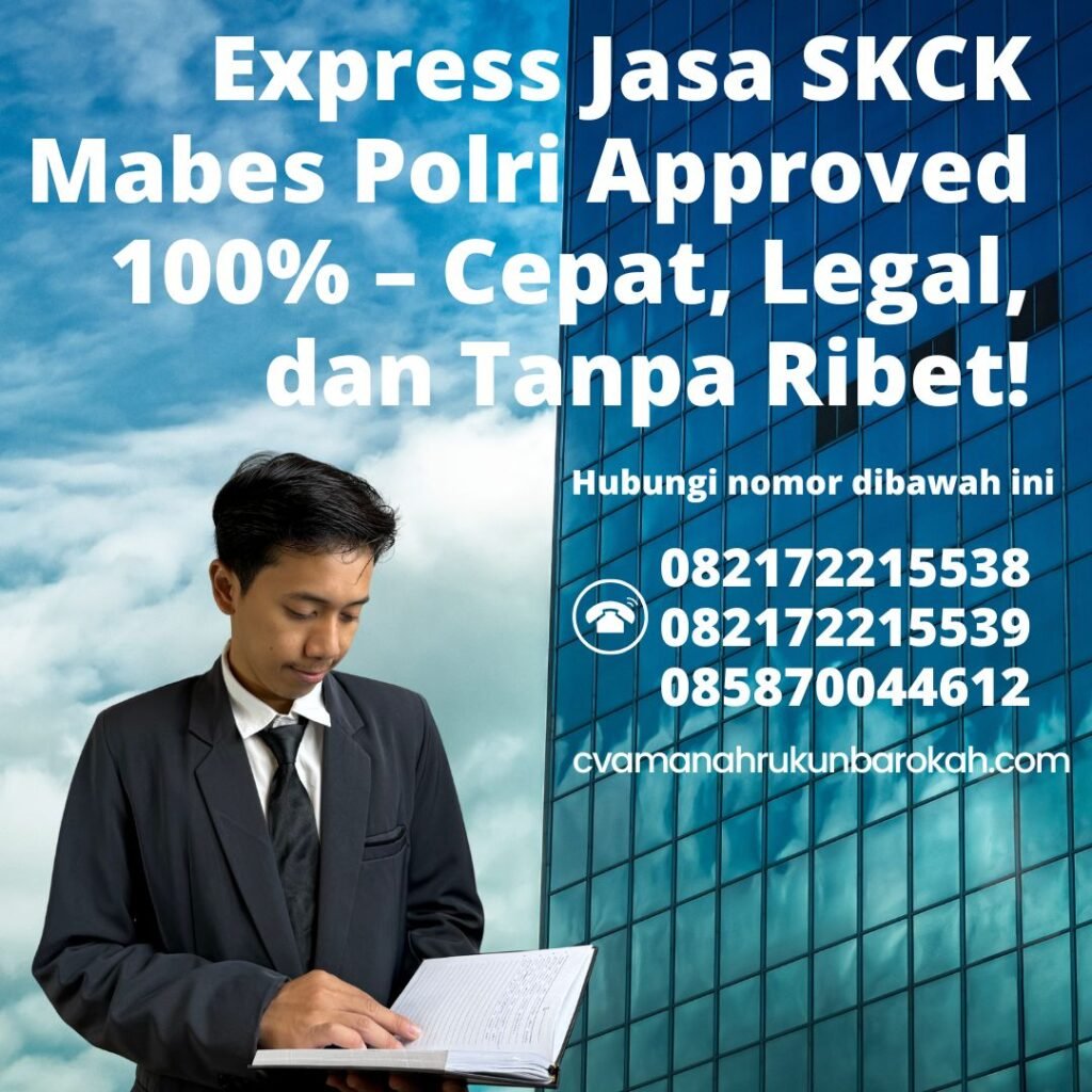 Express jasa skck mabes polri approved 100% – cepat, legal, dan tanpa ribet!