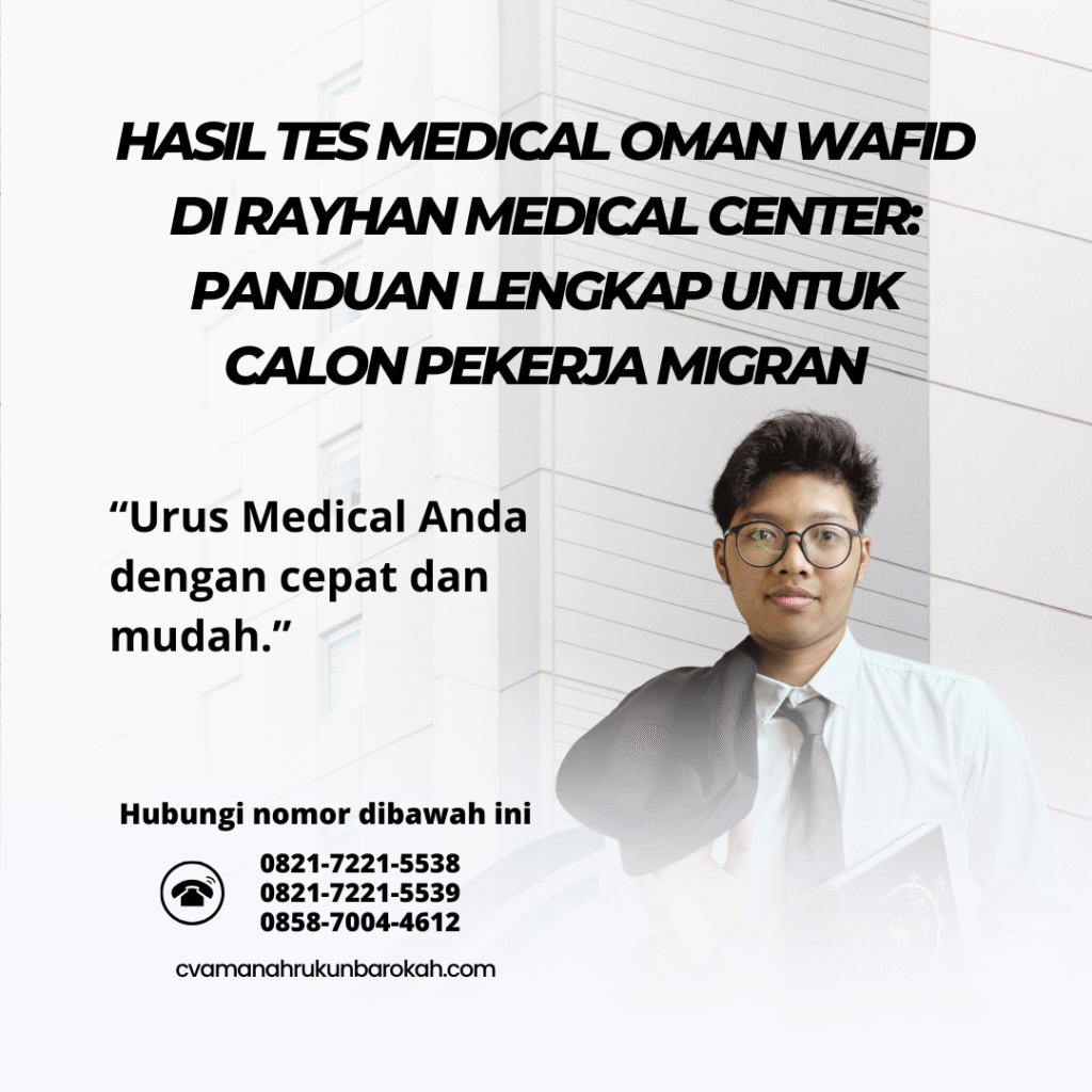Hasil tes medical oman wafid di rayhan medical center panduan lengkap untuk calon pekerja migran
