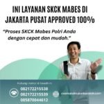 Ini layanan skck mabes di jakarta pusat approved 100%